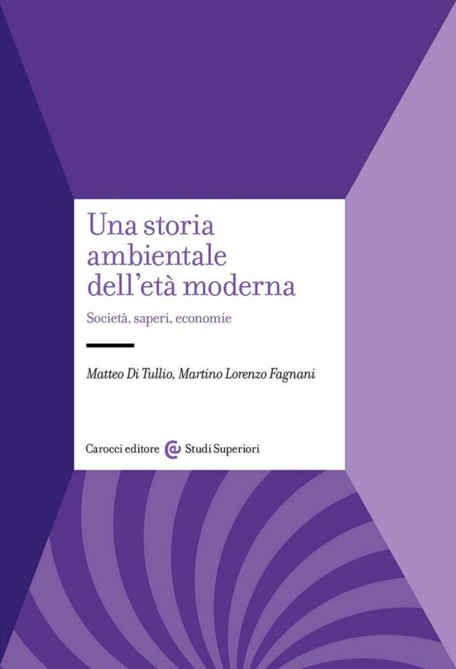 storia ambientale dell'età moderna. società, saperi, economie (una)